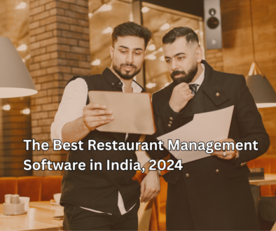 The Best Restaurant Management Software in India, 2024
