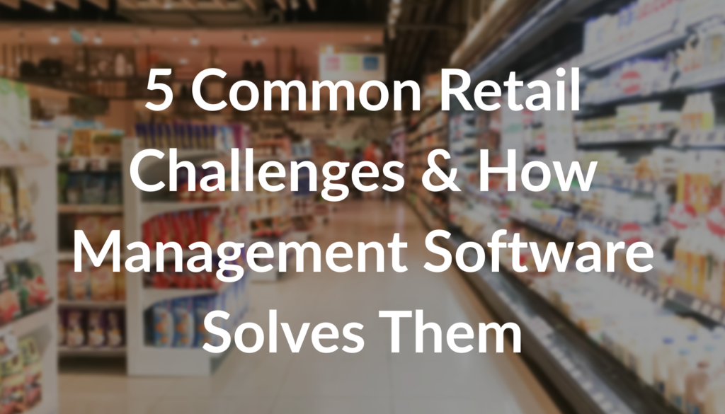 retail challenges & retail inventory management system